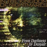 In The Kingdom Of Nightmares : From Darkness to Despair